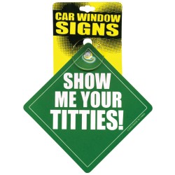 Show Me Your Titties Car Window Signs