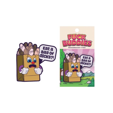 Wood Rocket Fuck Buddies Eat a Bag of Dicks Pin - Multi Color